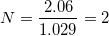 N = 2.06 1.029 2