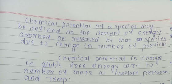 Chemical potential be defined as the by nical potential of a species may ned as the amount of energy absorbed or released by
