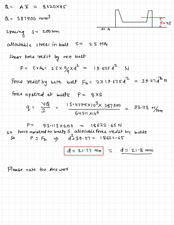 Q - Aã = 8620x45 Q = 387900 mm {=45 NA spacing s= 200mm allowable stress in balt t= 25 MPa Shear foree resist by me bolt F= t