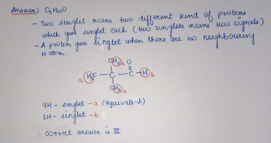 Answer) CsHio - Two singlet means two different kind of protons which qué singlet each (two sun glets means two signals) - A