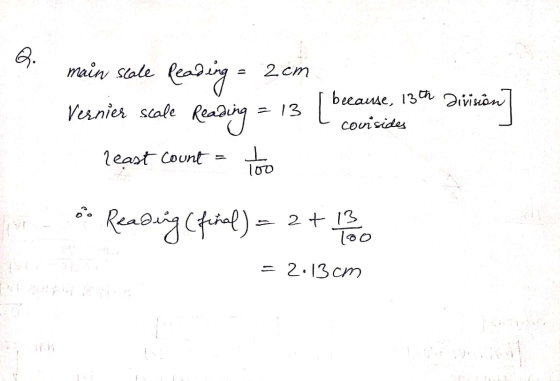 main stale Reading = 2 cm I because, 13th Division Vernier scale Reading = 13 L couisides reast count = Too . Reading (final)