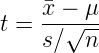 \large t = \frac{\bar x - \mu}{s/\sqrt n}