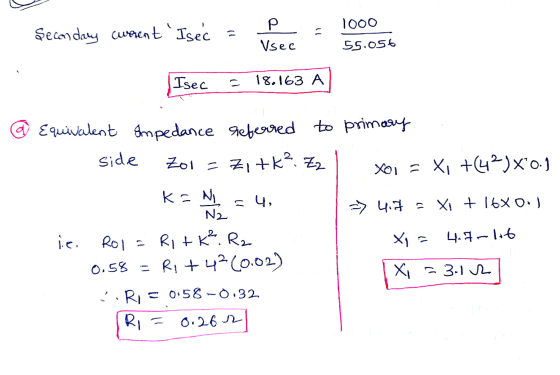 1000 Secondary cwerent Isec Р Vsec 55.056 Isec 18.163 A 54, Equivalent Impedance referred to primary side Zoi = zitk². Zz you