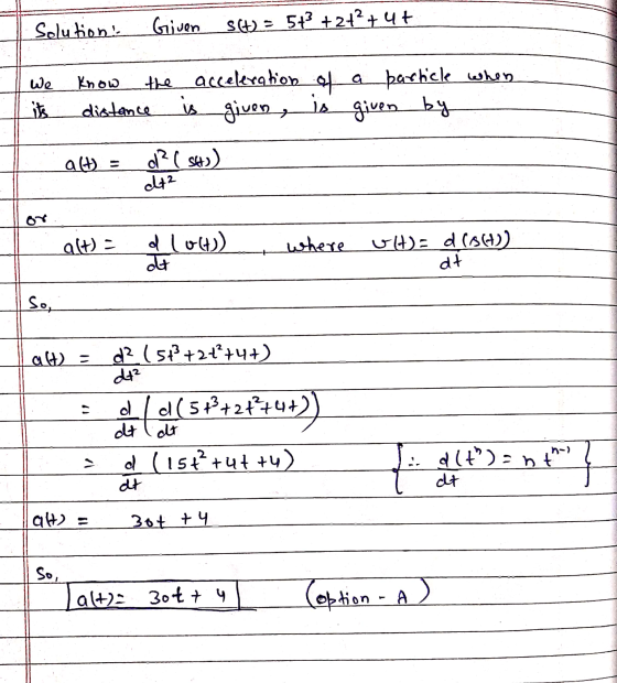 Solutions Given s(t) = 5+3 + 2+²+ ut We its know the distance acceleration is given of a particle when is given by ..at) = d?