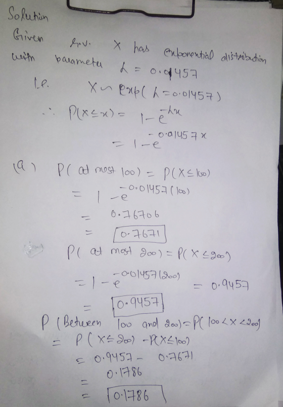 Solution Given Le rovi x has exponential aistribution parameta L. 1457 Xu Rap( h = 0.01457) -hu P(Xex) = i-e -0.01457x - l-e