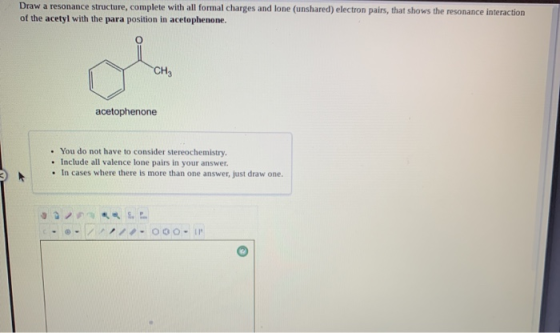 Draw a resonance structure, complete with all formal charges and lone (unshared) electron pairs, that shows the resonance int