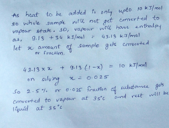 As heat to he added fs onty upto yo kT/mel se whsle sempe mill ot get cnverted to vapour state. apour w hove entholpy as, g.