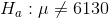 H_{a}:\mu \neq 6130