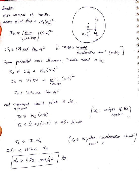 Solution Mass moment of inertia about point FG) >> Ms (kg) ² G IG » 500 (3.2)2 0.57 Ms 32.174 Is 7 159.135 lbm ft2 Fi motse w