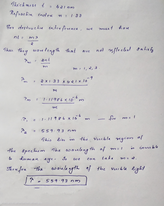 42lom Thickness t Refractive inden n = 1.33 must have nt = for destructive interference, MA ware length oth that ant Thus the