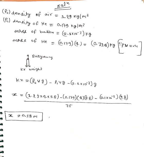 galh P)dengity of air 1. 29 Kgm3 (S) density oe He = 0.ng rg|M mosk of batlón = 2-axI03)F He Вuоyаиy kx weight (1.29x4x9.8)-(