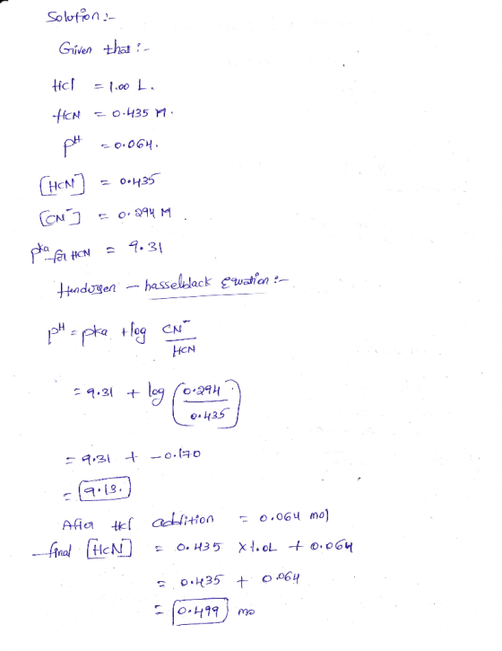 Soluton Given that -1.00 L OH35 o.H35 o M 7.31 Handegenhasseklack gwton HCN - log o-24 9.31 435 -o.(o 9.31 t acition o.064 mo