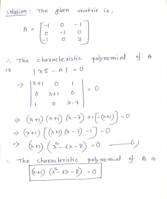 solution: The given matrix is, -| A -1 o 0 7 polynomial of a . The characteristic is 1 2 1 - Al Al = 0 => 2+1 o 0 o 2+) o 2