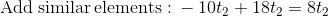 \mathrm{Add\:similar\:elements:}\:-10t_2+18t_2=8t_2