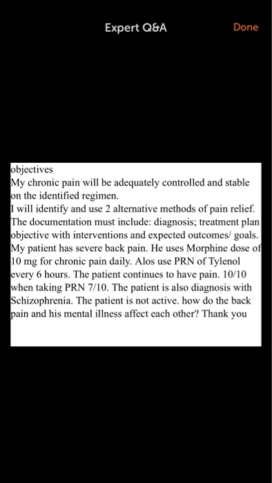 Expert Q&A Done objectives My chronic pain will be adequately controlled and stable on the identified regimen. I will identif