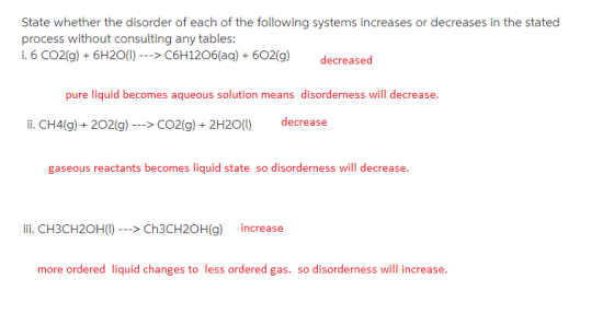 State whether the disorder of each of the following systems increases or decreases in the stated process without consulting a