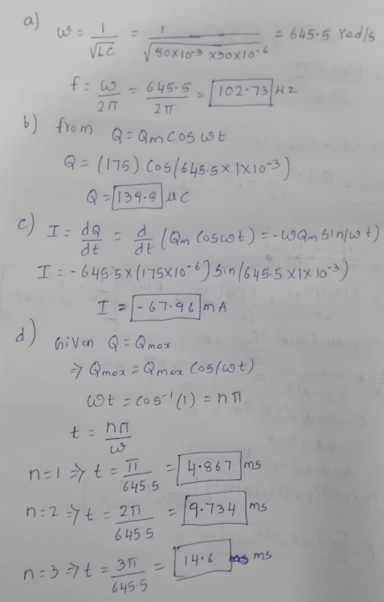 ve v oxio Coxo = 645.5 redis = 645.5 rads / Box 10-3x30x10-6 2T 9amco f=W=645.5 -102.73 H2 6) from Q=Qm Coswt. Q - (175) Cos