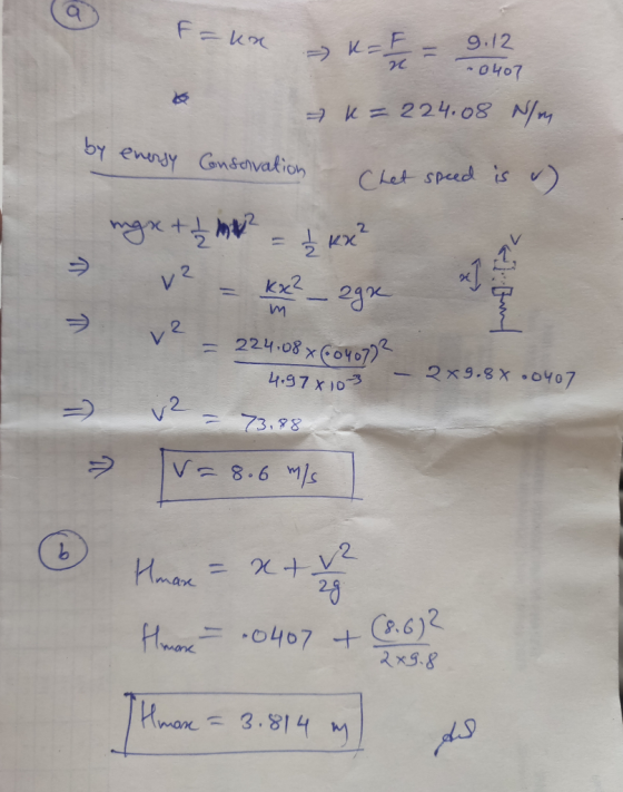 F= k ) и 9.12 0407 4 = 224.08 N/m by enersy Conservation Chet speed is a mgx + 1 = Į KR² m V = 224.08 x6040792 4.978103 - 2x9