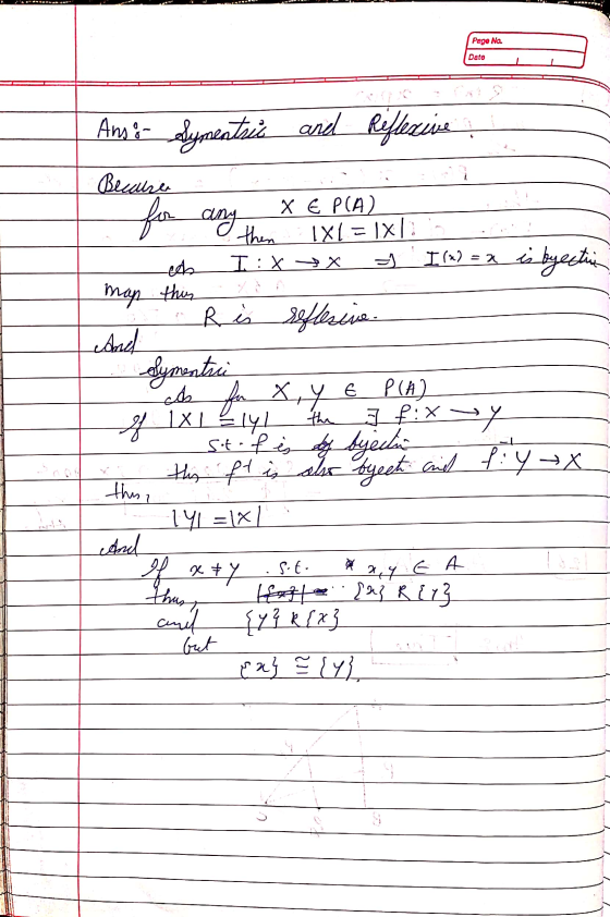 Page No Date Am & Symestuia and Reflexive for any I (X) = a IXI Ely the Because ХЕР(А) then IXI = IX/ Leda I:X + x is byectio