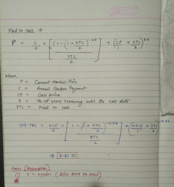 Yield to call 2 + XTC P-4*10-62057 1 4 10 (1+YTC L 2 YTC 2 Where, P= c = ci = t = YTC = Cument manket Price Annual Coupon Pa