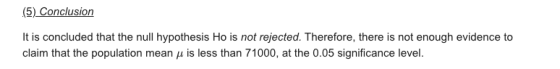 (5) Conclusion It is concluded that the null hypothesis Ho is not rejected. Therefore, there is not enough evidence to claim