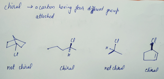 chiral a carbon having four different group attached not chiral chiral Chiral notchianal not chiral chikad chiral