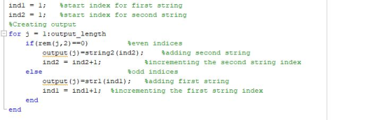indi-1; %start index for first string ind2-1; %start index for second string šCreating output Efor j1:output_length if (rem (