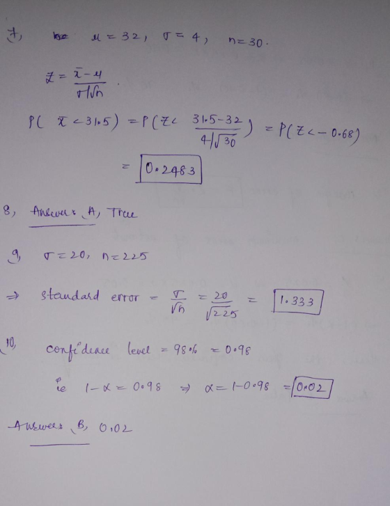 t rexo =32, 74, n= 30. Z = t-4 HIM PC T < 31-5)=P(EL 315-32) 3) = P(ZE-0-68) 4/30 -0.2483 483 8, Answer A, True ar=20, nezis