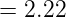 \large = 2.22