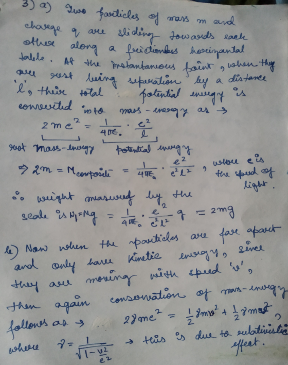 3) a) Two Particles of mass m and charege q are sliding towards each other along a frictionless horipantal talle. At the inst