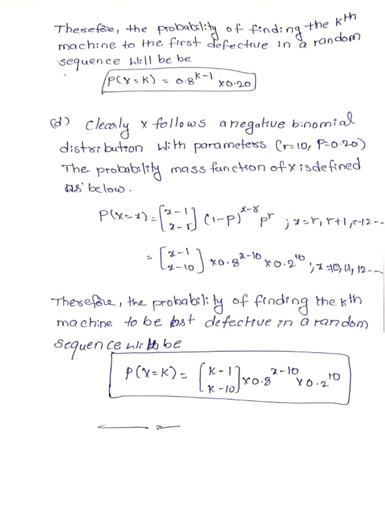 T40 P Therefore, the probability of finding the k machine to the first defective in a random sequence will be be PCX = k) = 0