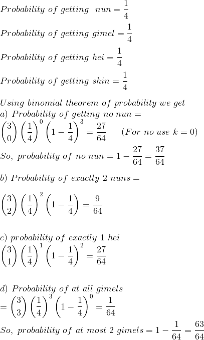 Probability of getting nun Probability of getting gimel Probability of getting hei = = Probability of getting shin = = U sing