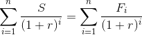 \sum_{i=1}^{n}\frac{S}{(1+r)^i} = \sum_{i=1}^{n}\frac{F_{i}}{(1+r)^i}