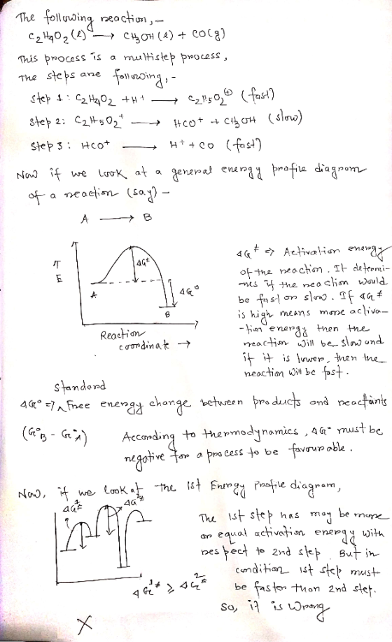 The following reaction, - C2H4O2()% CH4OH () + Colg) This process is a multistep process, the steps are following, step 1: C2