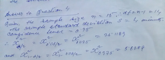 deswer to Question 4 Geren, the sample size na 15dfenn alle the sample standard decirlion sa 2 minuts. confidence level = 0.9