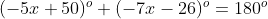 (-52 +50° +(-7.x - 26° = 180°