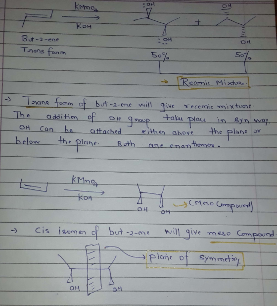 KMnO4 OH RoH : OH OH But-2-ene Trans form 50% Reconic Mixture. - Trans form of but-2-ene will give recemic mixture The additi
