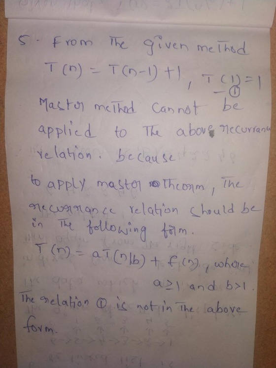 5- From The given method T() = T(0-1) +), TC 12 = 1 Maston method cannot be applied to the above recurrance relation because