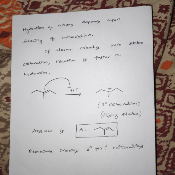 stable Hydration of alkeng depends cupon. stability of cabocation. If alkene creates more cabocation, reaction is faster in h
