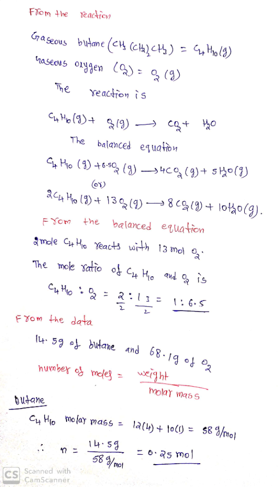 From the reaction Gaseous butane (Cų (CH2) CH) = Ho (9) haseous oxygen (3)= 319) The reaction is C4 Mo (9) + 819) - cqt the T