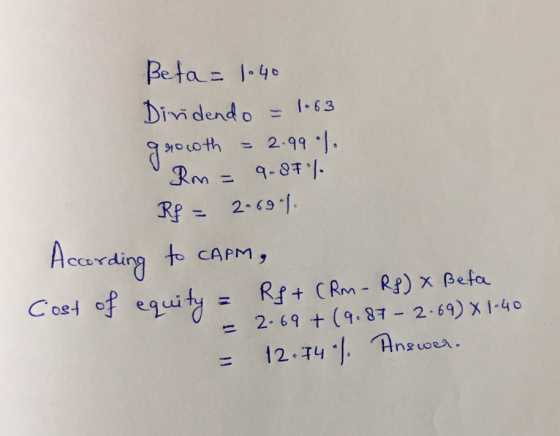 Beta=1.40 Dividendo = 1.63 growth = 2.99.). Ron = 9.8F/ Rf = 2.69.1 According to CAPM, Cost of equity = Rf + (Rm - Rf) x Befa