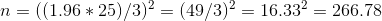 n ((1.9625)/3) (49/3)2 16.332 266.78