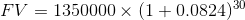 FV = 1350000 (1+0.0824) 30