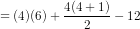 =(4)(6)+\frac{4(4+1)}{2}-12