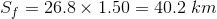 Sf = 26.8 × 1.50-40.2 km