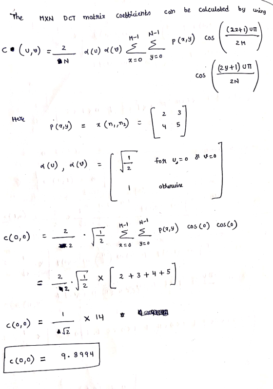 can be calculated by v MXN coebbicients DCT matrix N -1 M- I 2M Co (WS 20) «cos 2009) - ( ON 2-0 Yo 2N Here 0 = *(n,n2) = r2