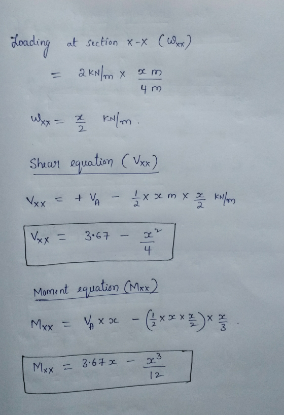 (Wxx) Loading at section x-X - 2 kN/m x x 4 m. Wax = 3 kN/m. Shear equation ( Vxx) xxx = + VA - 11x xm x 2 kn/on Vex = 367 -