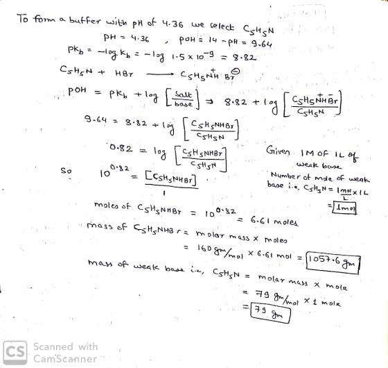 To form a buffer with pH of 4.36 Uue celect CHN 14-pH = 9.64 4.36 PH sHNBO CsHN H8T Salt bose Рон poH .2 oCstNHBr L 9-64 CsHs