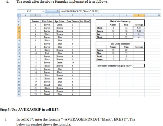 vi. The result after the above formulas implemented is as follows, K10 AVERAGEIF(C9:C31, Black,E9:E31) Student Hair Color Ev