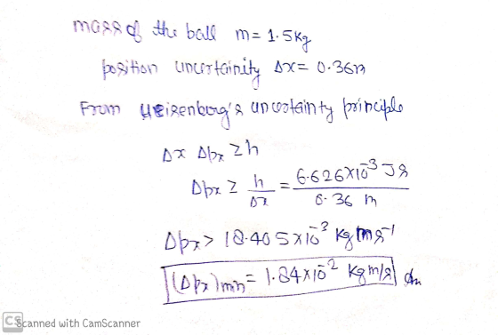 mags the ball m= 1.5kg position concet teinity BX= 0.367 Front Heizenbergs un uztain ty principale Ax Aby 6.626X10339 zh h Ob